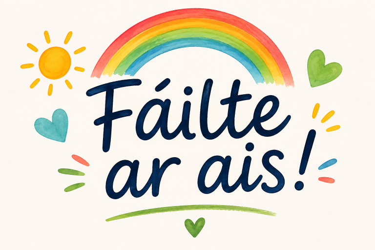 Fáilte mhór ar ais a chairde!